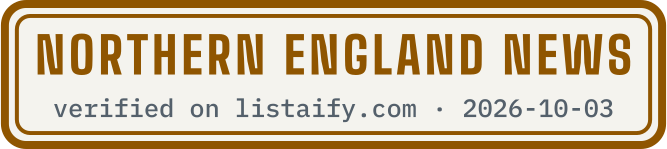 Northern England news, verified on listaify.com