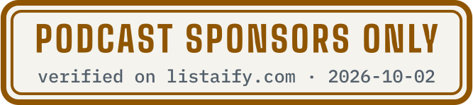 Podcast sponsors only, verified on listaify.com